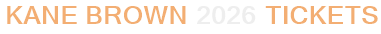 Kane Brown 2026 Tickets